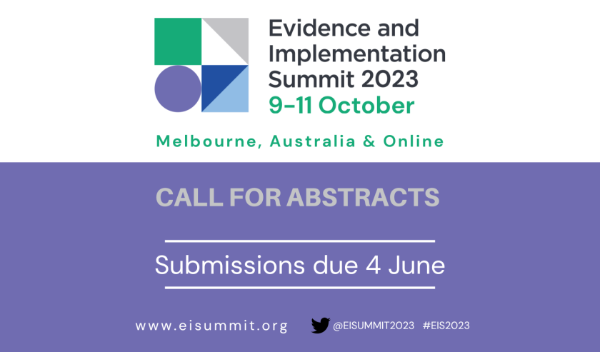 Evidence and Implementation Summit 2023 call for abstracts - closing 4 June